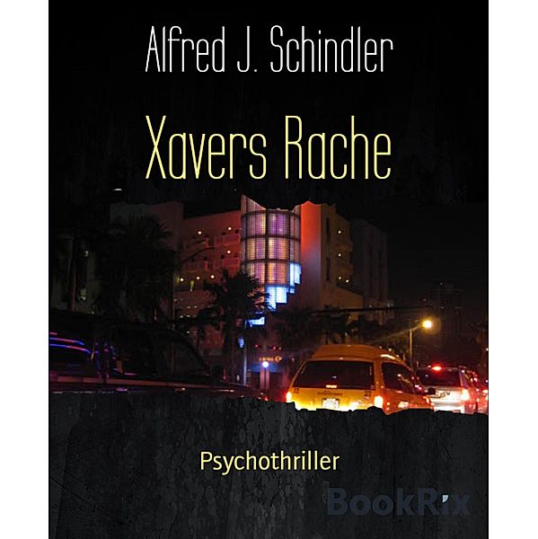 Xavers Rache, Alfred J. Schindler