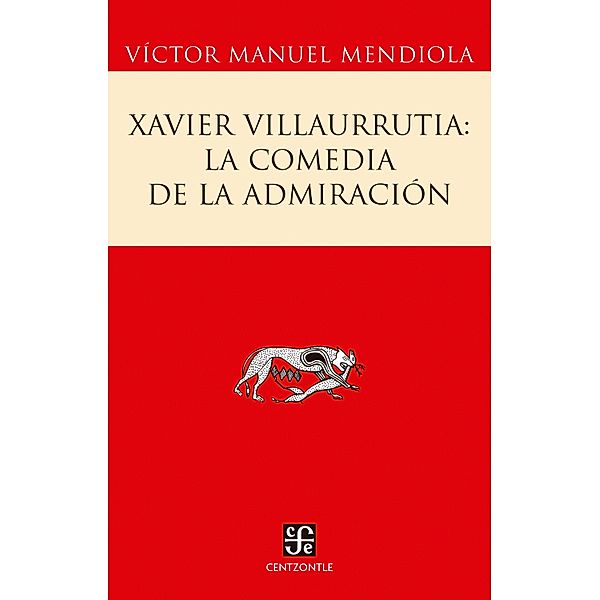 Xavier Villaurrutia: la comedia de la admiración, Víctor Manuel Mendiola