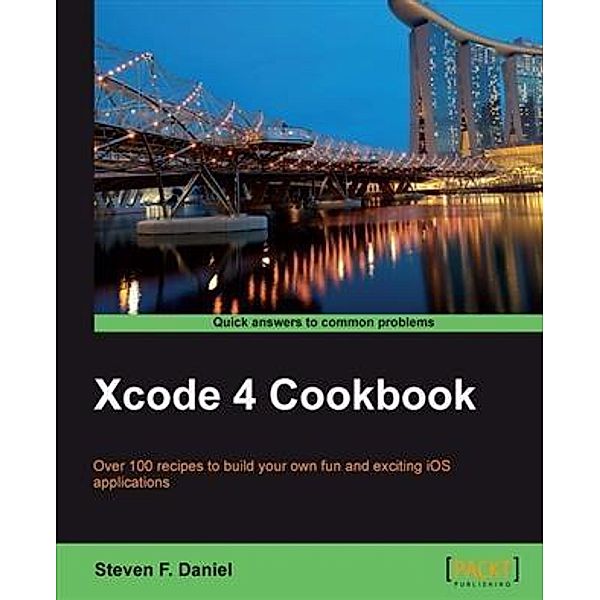 Xcode 4 Cookbook, Steven F. Daniel