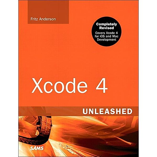Xcode 4 Unleashed, Fritz Anderson