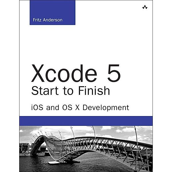 Xcode 5 Start to Finish, Fritz Anderson