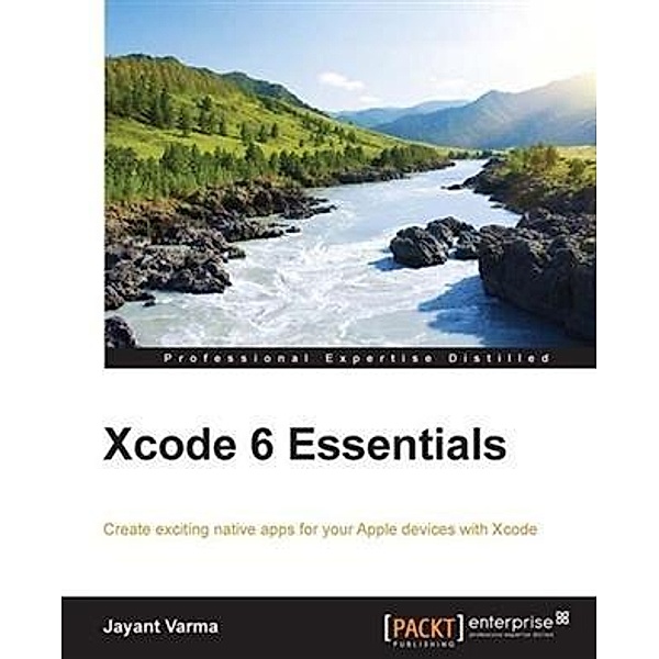 Xcode 6 Essentials, Jayant Varma