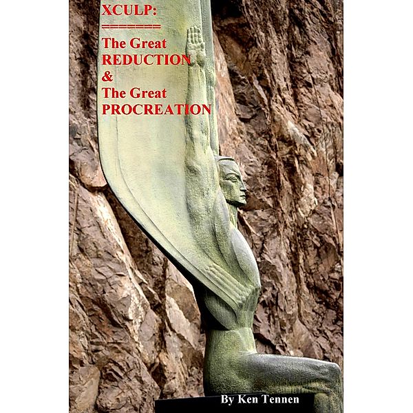 XCULP: The Great Reduction and Procreation, Ken Tennen