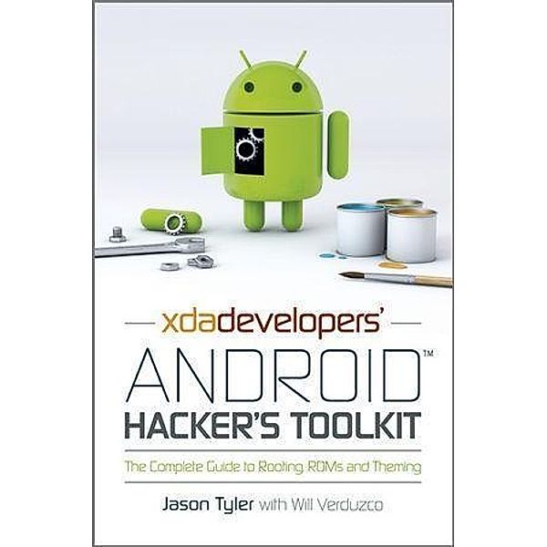 XDA Developers' Android Hacker's Toolkit, Jason Tyler, Will Verduzco