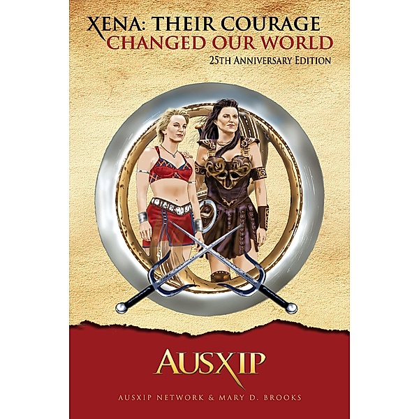 Xena: Their Courage Changed Our World, Ausxip Network, Mary D. Brooks