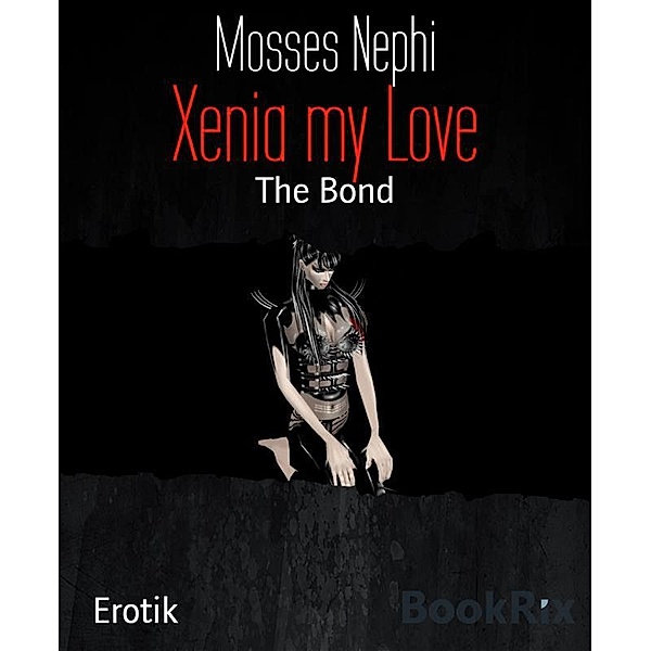Xenia my Love, Mosses Nephi