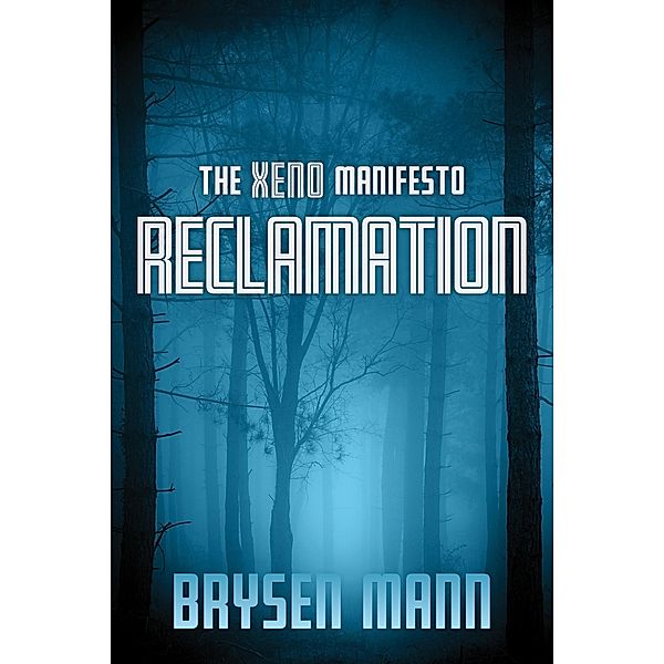 Xeno Manifesto: Reclamation, Brysen Mann