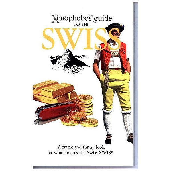 Xenophobe's Guide to the Swiss, Paul N. Bilton