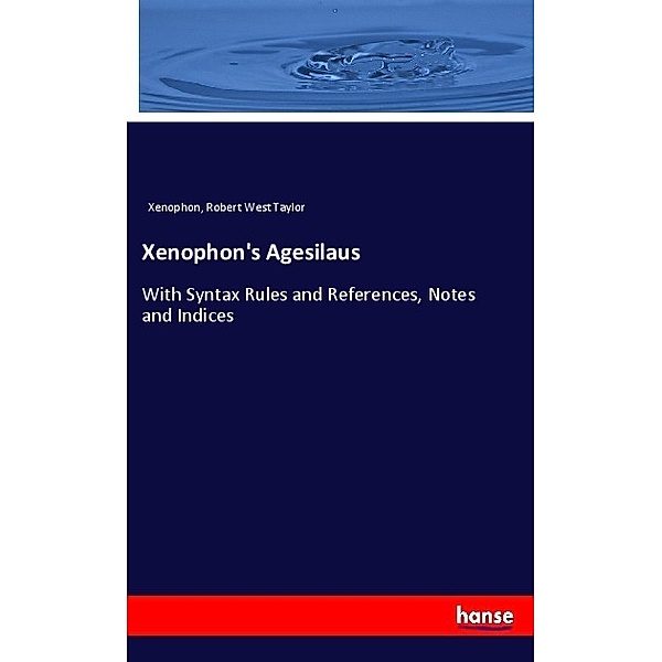 Xenophon's Agesilaus, Xenophon, Robert West Taylor