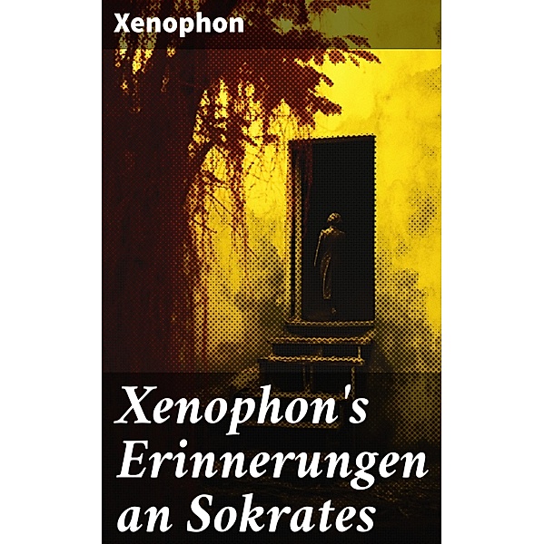 Xenophon's Erinnerungen an Sokrates, Xenophon