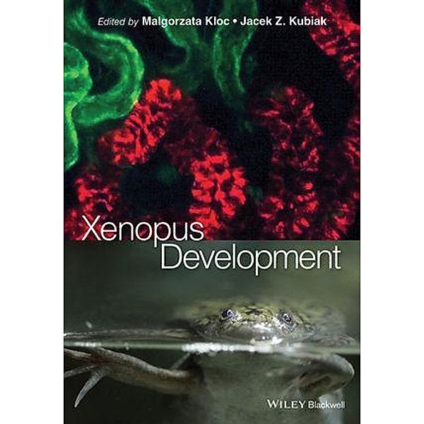 Xenopus Development, Malgorzata Kloc, Jacek Z. Kubiak