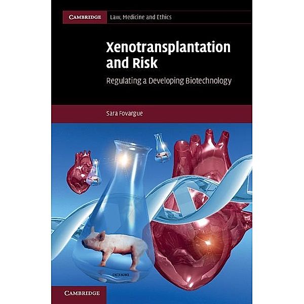 Xenotransplantation and Risk / Cambridge Law, Medicine and Ethics, Sara Fovargue