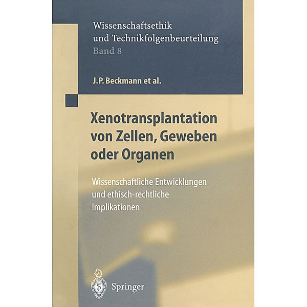 Xenotransplantation von Zellen, Geweben oder Organen, J. P. Beckmann, G. Brem, F. W. Eigler, W. Günzburg, C. Hammer, W. Müller-Ruchholtz, E. M. Neumann-Held, H.-L. Schreiber