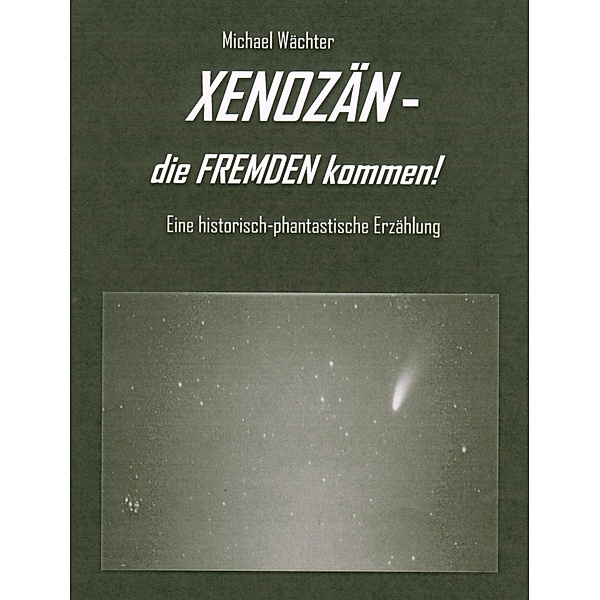 XENOZÄN - die FREMDEN kommen, Michael Wächter