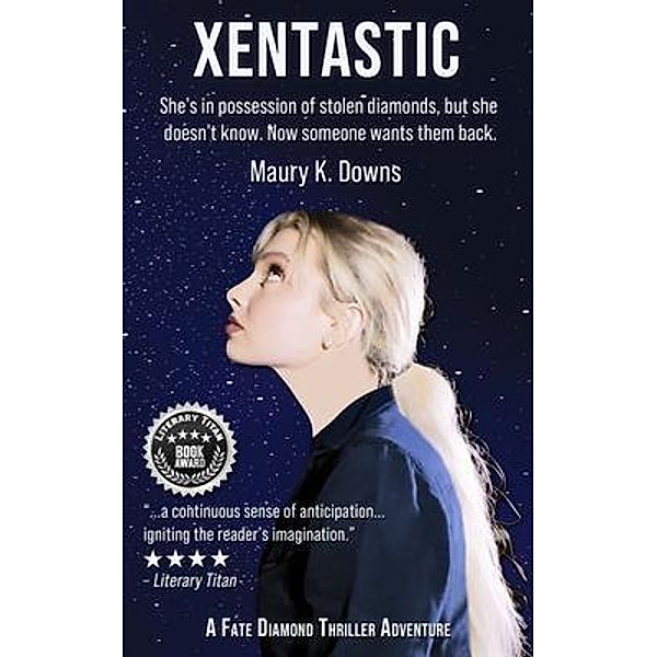 Xentastic / The Fate Diamond Series Bd.2, Maury K. Downs