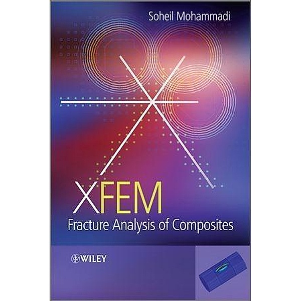 XFEM Fracture Analysis of Composites, Soheil Mohammadi