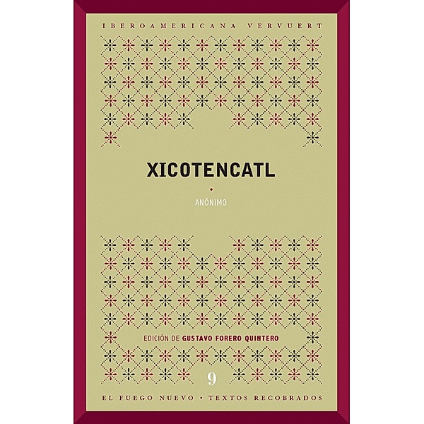 Xicotencatl / El Fuego Nuevo. Textos recobrados Bd.9, Anónimo