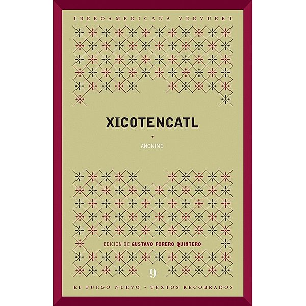 Xicotencatl / El Fuego Nuevo. Textos recobrados Bd.9, Anónimo