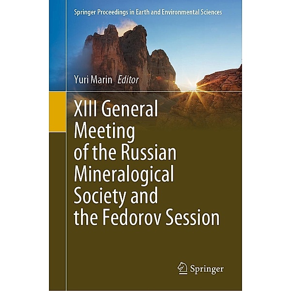 XIII General Meeting of the Russian Mineralogical Society and the Fedorov Session / Springer Proceedings in Earth and Environmental Sciences