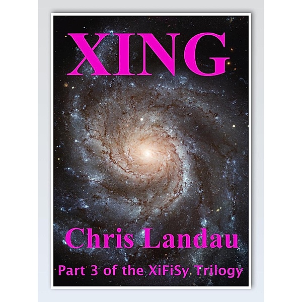 Xing (XiFiSy, #3), Chris Landau