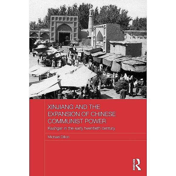Xinjiang and the Expansion of Chinese Communist Power, Michael Dillon