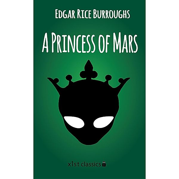 Xist Classics: A Princess of Mars, Edgar Rice Burroughs