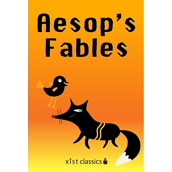 Xist Classics: Aesop's Fables, Aesop Aesop