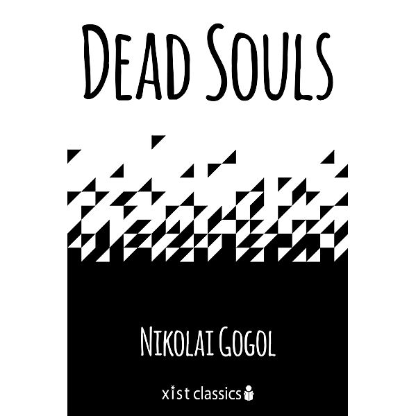 Xist Classics: Dead Souls, Nikolai Gogol