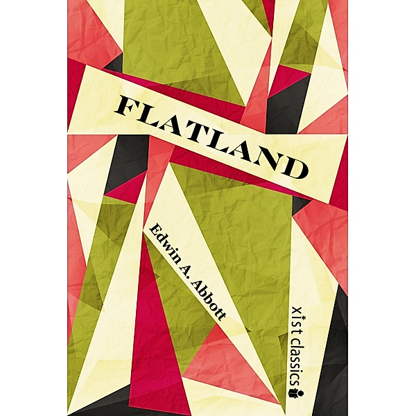 Xist Classics: Flatland, Edwin A. Abbott