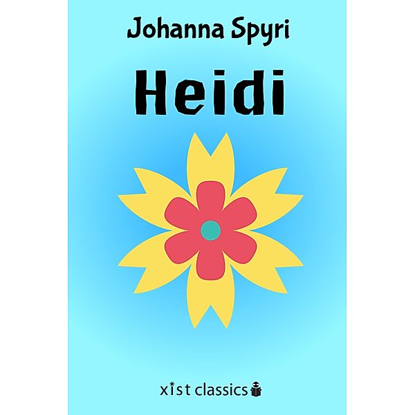 Xist Classics: Heidi, Johanna Spyri