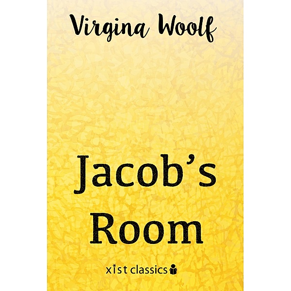 Xist Classics: Jacob's Room, Virgina Woolf