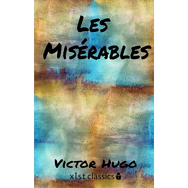 Xist Classics: Les Miserables, Victor Hugo