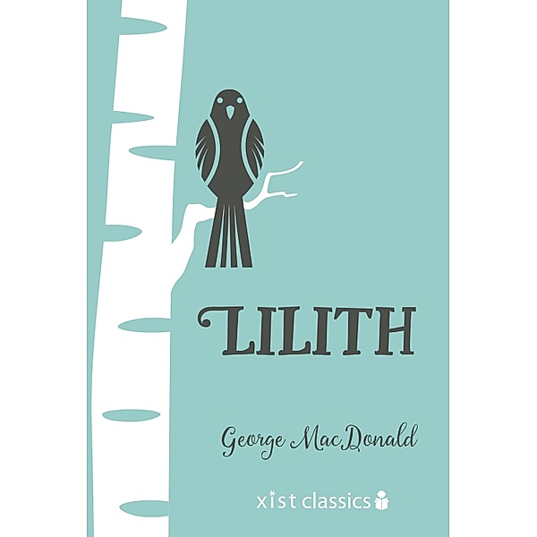 Xist Classics: Lilith, George Macdonald