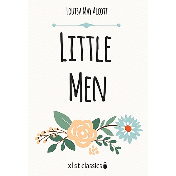 Xist Classics: Little Men, Louisa May Alcott