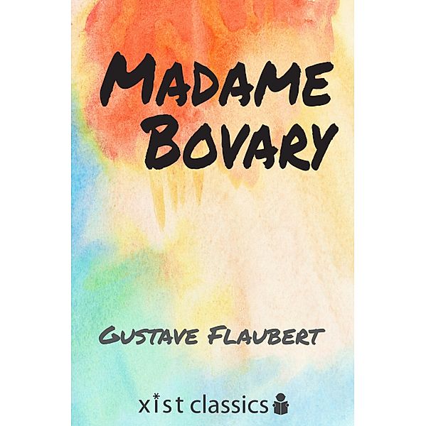 Xist Classics: Madam Bovary, Gustave Flaubert