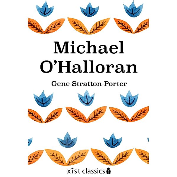 Xist Classics: Michael O'Halloran, Gene Stratton-Porter