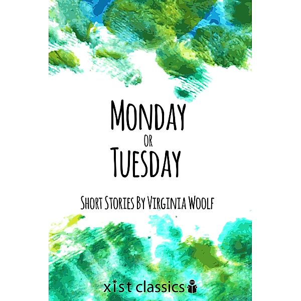 Xist Classics: Monday or Tuesday, Virgina Woolf