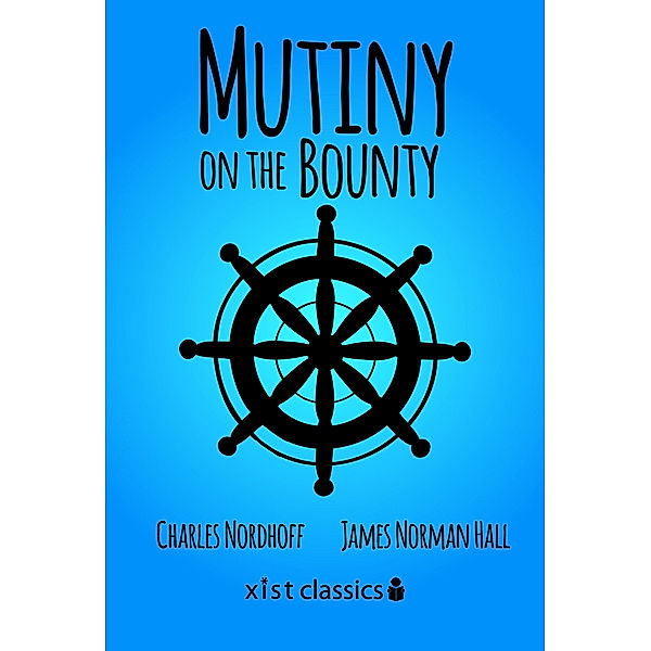 Xist Classics: Mutiny on the Bounty, Charles Nordhoff