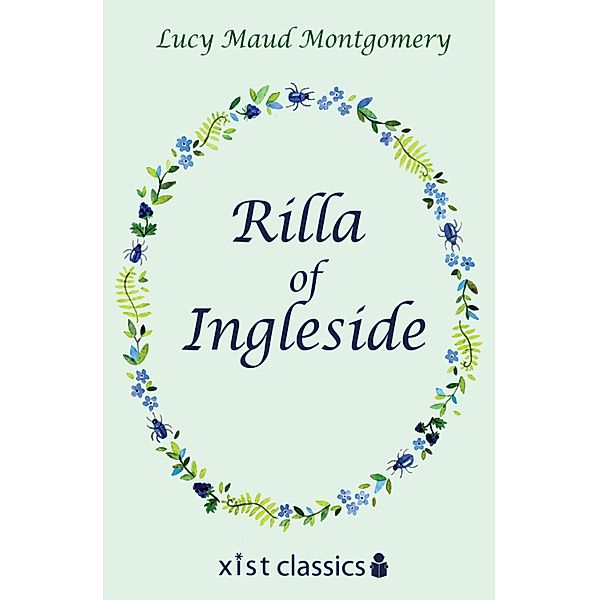 Xist Classics: Rilla of Ingleside, Lucy Maud Montgomery