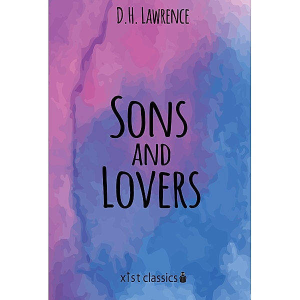 Xist Classics: Sons and Lovers, D.h. Lawrence