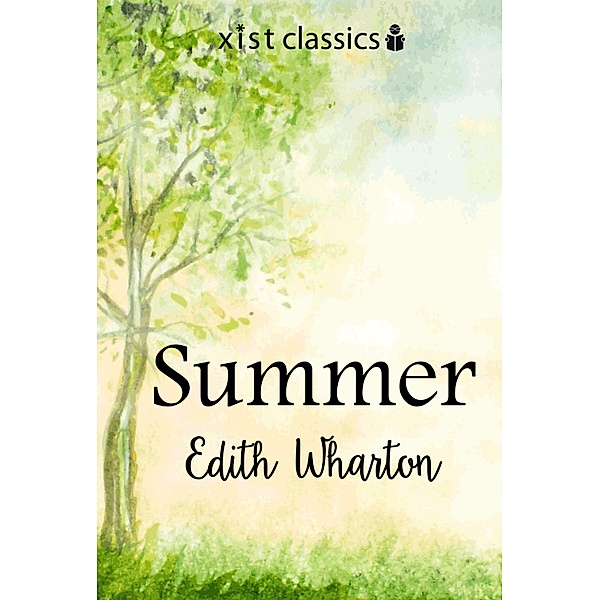 Xist Classics: Summer, Edith Wharton