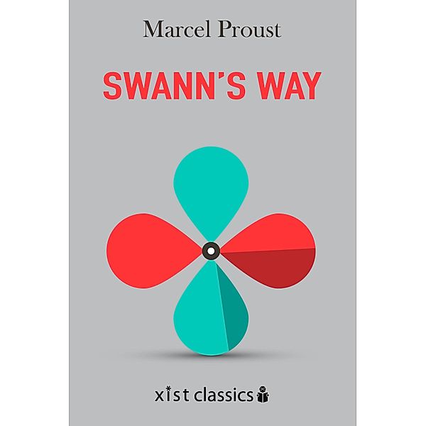 Xist Classics: Swann's Way, Marcel Proust