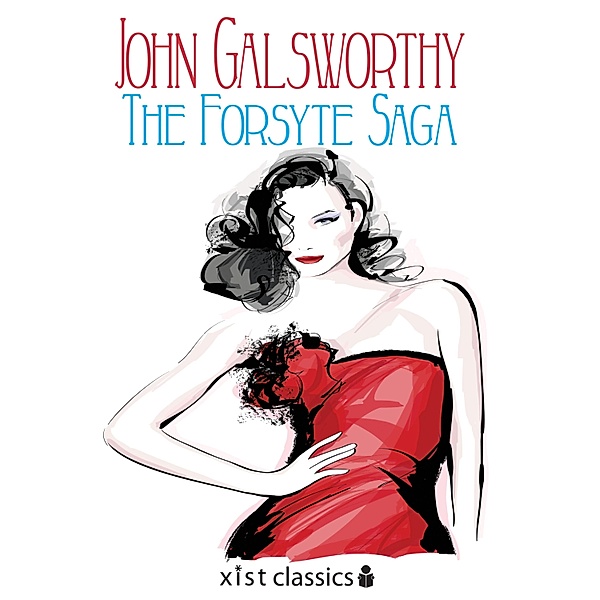 Xist Classics: The Forsyte Saga, John Galsworthy