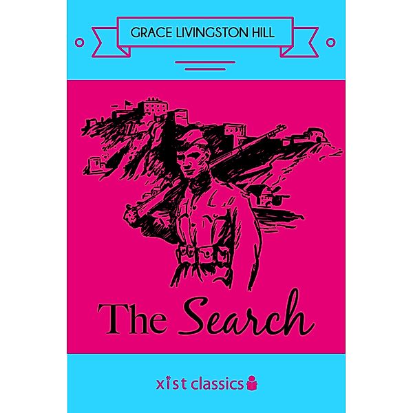 Xist Classics: The Search, Grace Livingston Hill