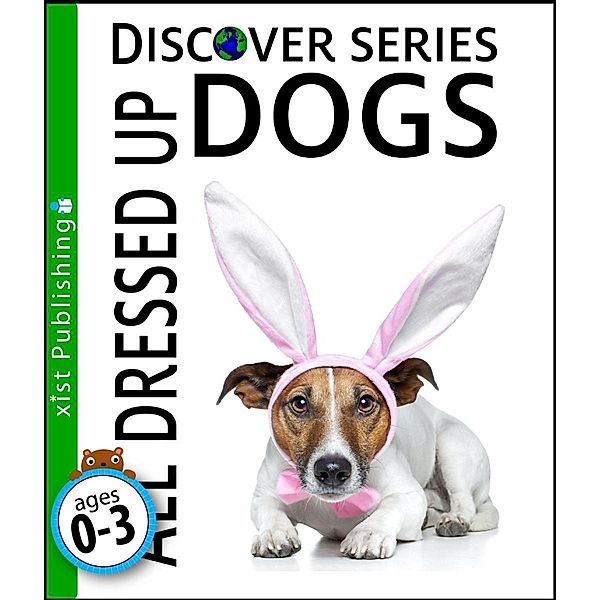 Xist Publishing: Dogs All Dressed Up, Xist Publishing