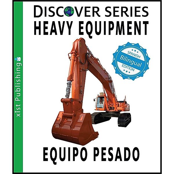 Xist Publishing: Heavy Equipment / Equipo Pesado, Xist Publishing