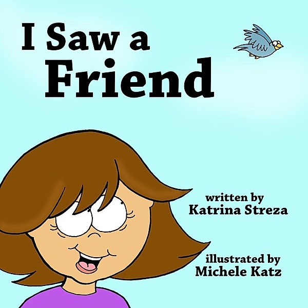 Xist Publishing: I Saw a Friend, Katrina Streza