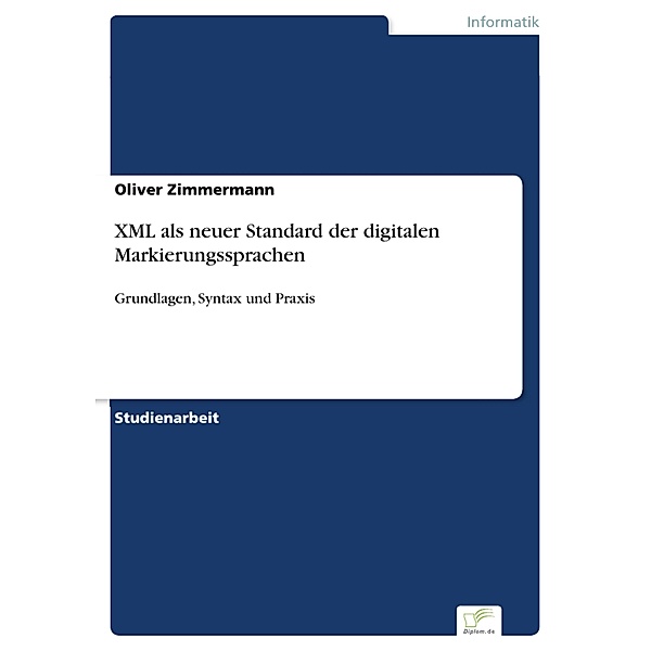 XML als neuer Standard der digitalen Markierungssprachen, Oliver Zimmermann