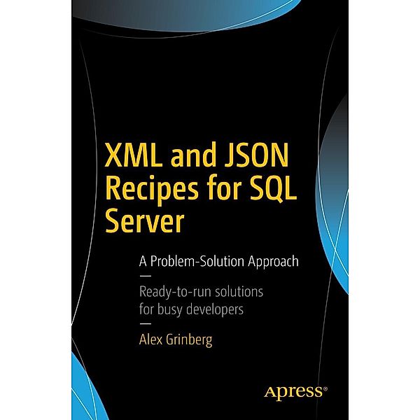 XML and JSON Recipes for SQL Server, Alex Grinberg