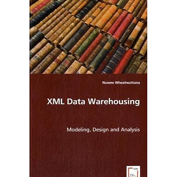 XML Data Warehousing, Nuwee Wiwatwattana